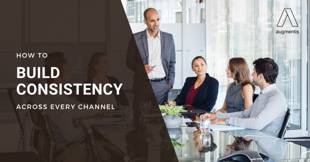 How to Build Consistency Across Every Channel